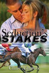 Seduction's Stakes - Claire Ashgrove