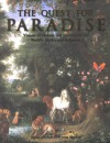 The Quest For Paradise: Visions of Heaven and Eternity in the World's Myths and Religions - John Ashton