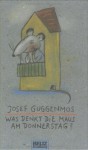 Was denkt die Maus am Donnerstag?: Gedichte für Kinder (Beltz & Gelberg) - Josef Guggenmos, Rotraut Susanne Berner