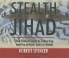 Stealth Jihad: How Radical Islam Is Subverting America Without Guns or Bombs - Robert Spencer, Lloyd James