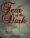 Fear of the Dark - Laurie Laliberte