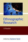 Ethnographic Research: A Reader (Published in association with The Open University) - Stephanie Taylor