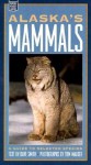 Alaska's Mammals: A Guide to Selected Species - Dave Smith, Tom Walker