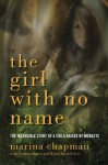 The Girl with No Name: The Incredible Story of a Child Raised by Monkeys - Marina Chapman, Lynne Barrett-Lee, Vanessa James