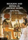 Religion and Ritual in Ancient Egypt - Emily Teeter