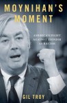 Moynihan's Moment: America's Fight Against Zionism as Racism - Gil Troy