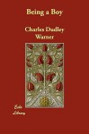 Being a Boy - Charles Dudley Warner