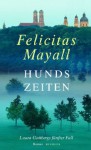 Hundszeiten: Laura Gottbergs Fünfter Fall - Felicitas Mayall