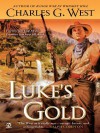 Luke's Gold - Charles G. West