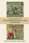 The Nature of the English Revolution Revisited - Grant Tapsell, Stephen Taylor