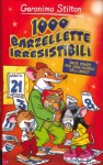 1000 Barzellette Irresistibili: Tante Risate Per Ogni Giorno Dell'anno! - Geronimo Stilton, C. Onesti