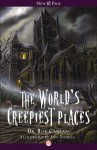 The World's Creepiest Places - Bob Curran, Ian Daniels