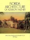 Florida Architecture of Addison Mizner - Addison Mizner, Frank E. Geisler, Paris Singer