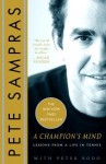 A Champion's Mind: Lessons from a Life in Tennis - Pete Sampras, Peter Bodo