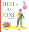 Dixi & Xixi - Aino Pervik, Piret Raud