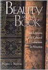 Beauty and the Book: Fine Editions and Cultural Distinction in America - Megan L. Benton