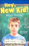 Hey, New Kid! - Betsy Duffey, Ellen Thompson