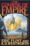 The Course of Empire - Eric Flint, K.D. Wentworth