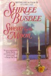 Swear by the Moon - Shirlee Busbee