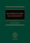 Sovereign Debt Management - Rosa Lastra, Lee Buchheit