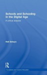 Schools and Schooling in the Digital Age: A Critical Analysis - Neil Selwyn