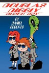 Douglas Diggly Super Spy - Daniel Roberts