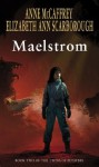 Maelstrom (The Twins Of Petaybee) - Anne McCaffrey, Elizabeth Ann Scarborough