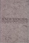 A New Stoicism - Lawrence C. Becker