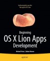 Beginning OS X Lion Apps Development - Michael Privat