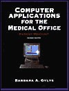 Computer Applications for the Medical Office: Patriot Medical - Barbara A. Gylys