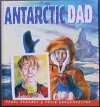 Antarctic Dad - Hazel Edwards, Kevin Burgemeestre