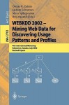 Webkdd 2002 - Mining Web Data for Discovering Usage Patterns and Profiles: 4th International Workshop, Edmonton, Canada, July 23, 2002, Revised Papers - Osmar R. Zaiane