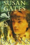 Pagans (Scholastic Press) - Susan Gates