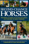 Second-Chance Horses: Inspiring Stories of Ex-Racehorses Succeeding in New Careers - Blood-Horse Publications, The Blood-Horse, Nick Nicholson