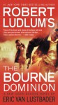 Robert Ludlum's (TM) The Bourne Dominion (A Jason Bourne novel) - Robert Ludlum, Eric Van Lustbader