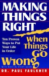 Making Things Right When Things Go Wrong - Paul Faulkner