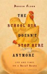 The School Bus Doesn't Stop Here Anymore: Life and Times on a Rural Route - Noreen Olson