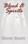 Blood & Spirits (The Coming Storm, Book 1) - Dennis Sharpe