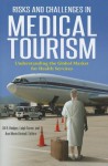 Risks and Challenges in Medical Tourism: Understanding the Global Market for Health Services - Jill R. Hodges, Ann Marie Kimball, Leigh Turner