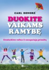 Duokite vaikams ramybę - Carl Honoré, Ignė Norvaišaitė-Aleliūnienė