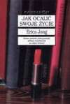 Jak ocalić swoje życie? - Erica Jong