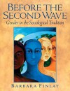 Before the Second Wave: Gender in the Sociological Tradition- (Value Pack W/Mysearchlab) - Barbara Finlay