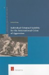 Individual Criminal Liability For The International Crime Of Aggression - Gerhard Kemp