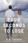 Four Seconds to Lose - K.A. Tucker