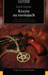 Krzyże na rozstajach - Rafał Dębski