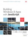 Building Windows 8 Apps with JavaScript - Chris Sells, Brandon Satrom, Don Box