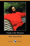 People of the Whirlpool (Dodo Press) - Mabel Osgood Wright