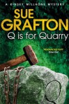 Q is for Quarry (Kinsey Millhone Mystery 17) - Sue Grafton