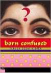 Born Confused - Tanuja Desai Hidier