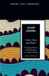 Caste, Class and Power: Changing Patterns of Stratification in a Tanjore Village - André Béteille